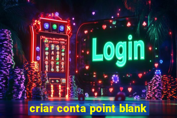 criar conta point blank